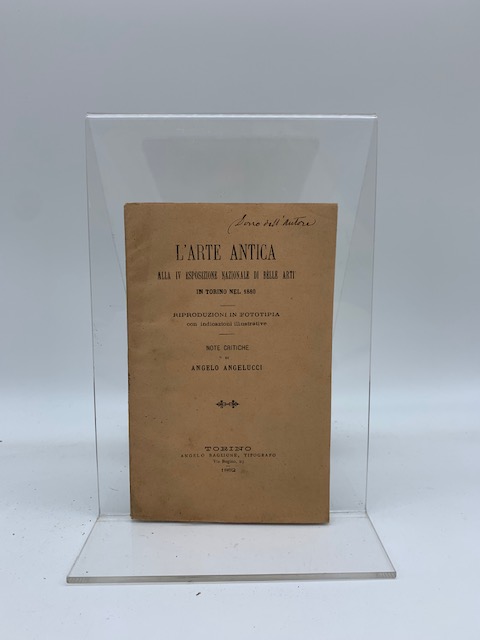 L'arte antica alla IV Esposizione nazionale di Belle Arti in Torino nel 1880... Note critiche